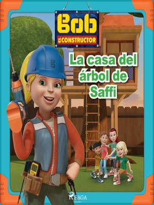 cover image of Bob el Constructor--La casa del árbol de Saffi
